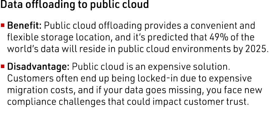 Data offloading to public cloud Benefit: Public cloud offloading provides a convenient and flexible storage location,   