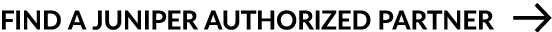 FIND A JUNIPER AUTHORIZED PARTNER ￼