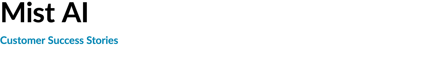 Mist AI Customer Success Stories