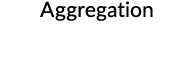 Aggregation