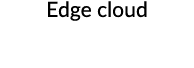 Edge cloud