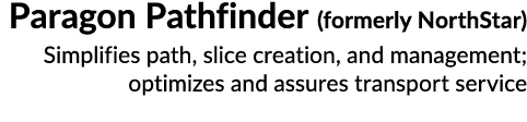 Paragon Pathfinder (formerly NorthStar) Simplifies path, slice creation, and management; optimizes and assures transp...