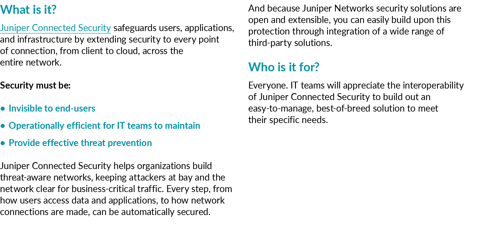 What is it? Juniper Connected Security safeguards users, applications, and infrastructure by extending security to ev...