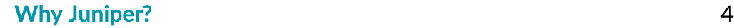 Why Juniper? 4