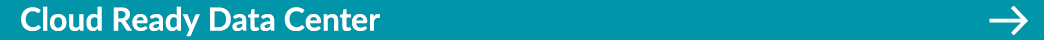 Cloud Ready Data Center ￼ 