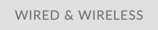 WIRED & WIRELESS