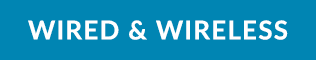 WIRED & WIRELESS
