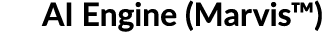 AI Engine (Marvis™)