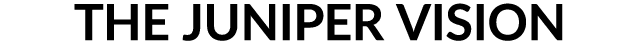 THE JUNIPER VISION