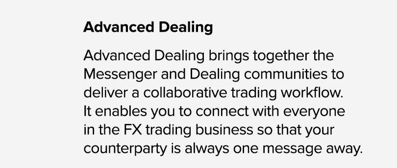 Advanced Dealing Advanced Dealing brings together the Messenger and Dealing communities to deliver a collaborative tr...