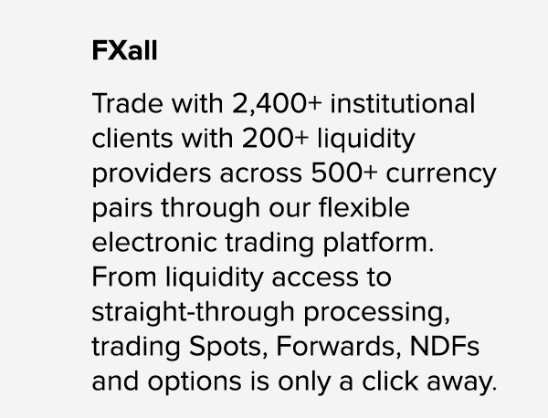 FXall Trade with 2,400+ institutional clients with 200+ liquidity providers across 500+ currency pairs through our fl...