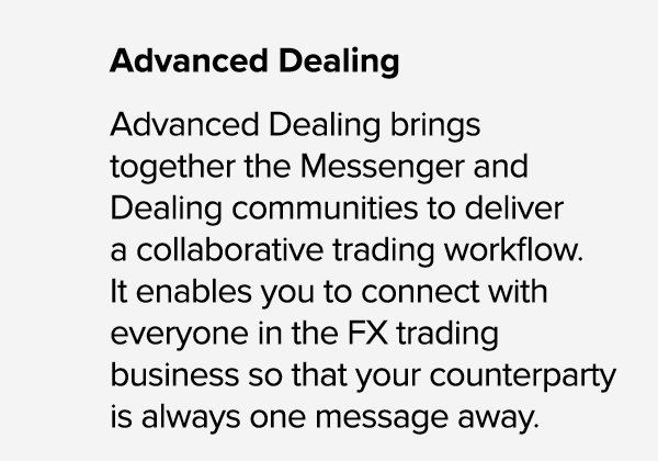 Advanced Dealing Advanced Dealing brings together the Messenger and Dealing communities to deliver a collaborative tr...