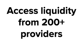 Access liquidity from 200+ providers