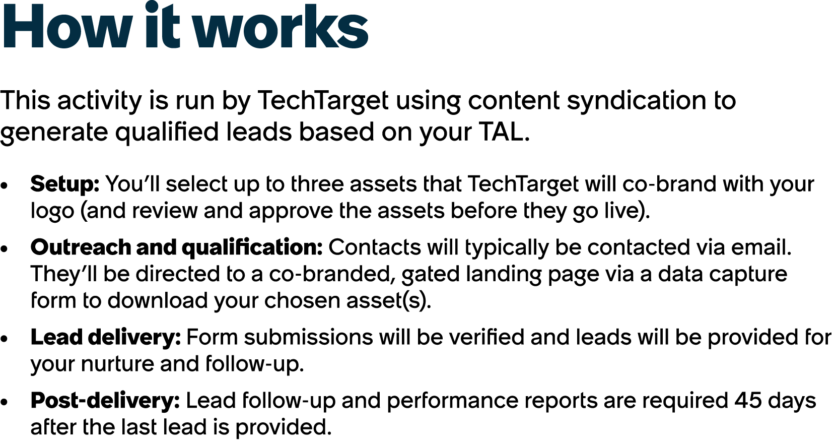 How it works This activity is run by TechTarget using content syndication to generate qualified leads based on your T...