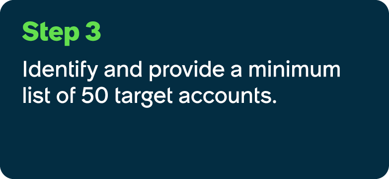 Step 3 Identify and provide a minimum list of 50 target accounts.