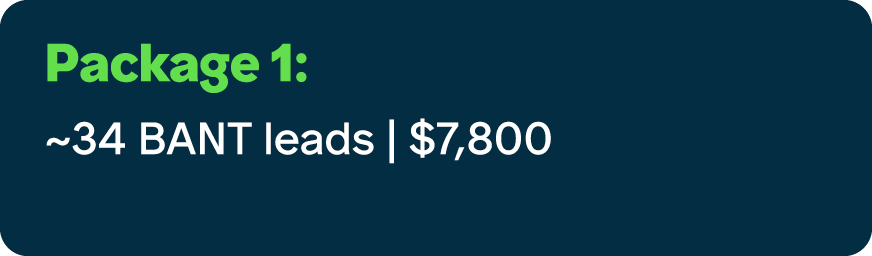 Package 1: ~34 BANT leads | $7,800