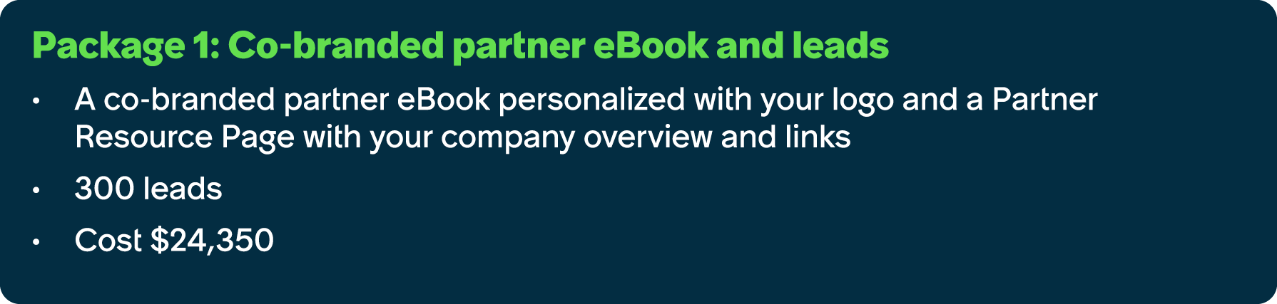 Package 1: Co branded partner eBook and leads A co branded partner eBook personalized with your logo and a Partner Re...