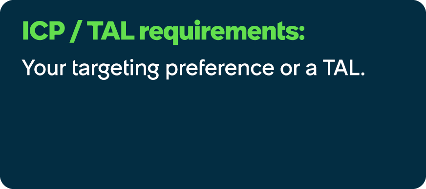 ICP / TAL requirements: Your targeting preference or a TAL.