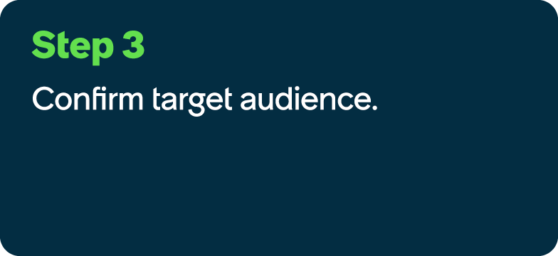 Step 3 Confirm target audience.