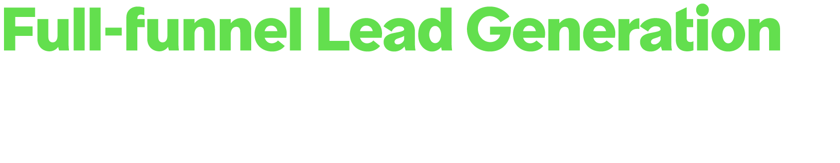 Full funnel Lead Generation A multi touch activity using targeted content and outreach to engage prospects across top...