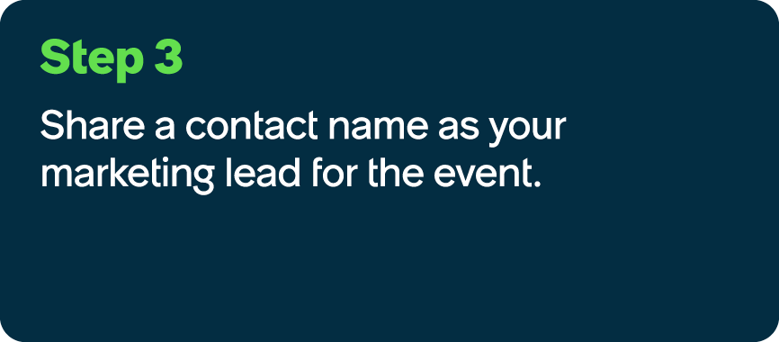 Step 3 Share a contact name as your marketing lead for the event.