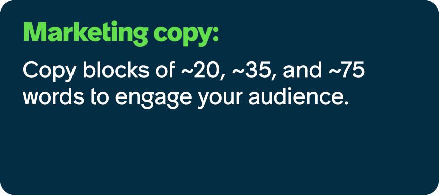 Marketing copy: Copy blocks of ~20, ~35, and ~75 words to engage your audience.