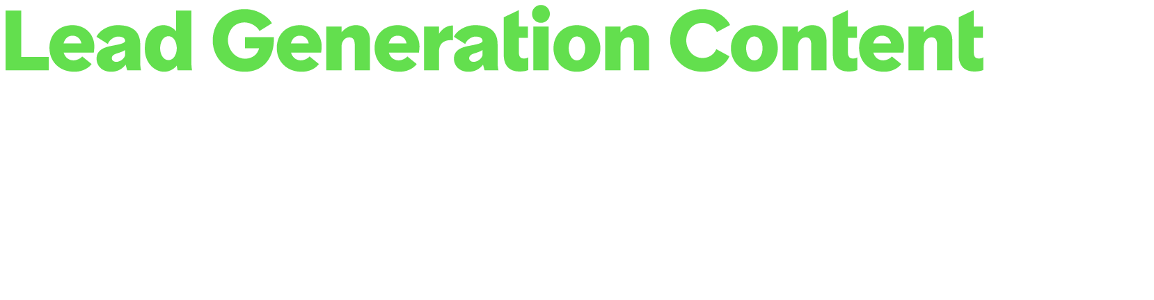 Lead Generation Content Create content to support your selected demand generation activities. This activity will prov...