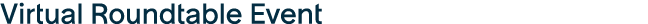 Virtual Roundtable Event 
