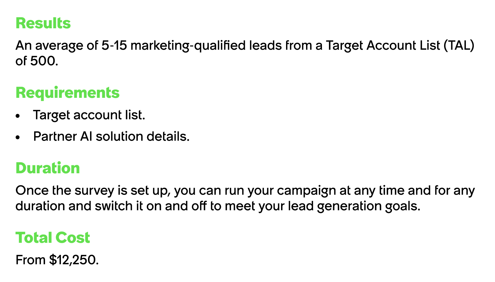 Results An average of 5 15 marketing qualified leads from a Target Account List (TAL) of 500. Requirements • Target a...