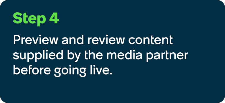 Step 4 Preview and review content supplied by the media partner before going live.