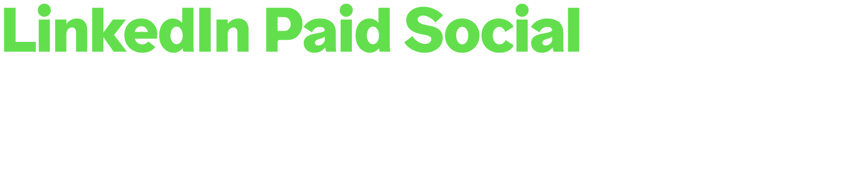LinkedIn Paid Social Generate leads with a paid media campaign run on LinkedIn. With this package, we’ll handle your ...