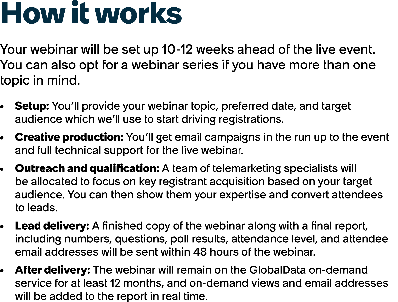 How it works Your webinar will be set up 10 12 weeks ahead of the live event. You can also opt for a webinar series i...