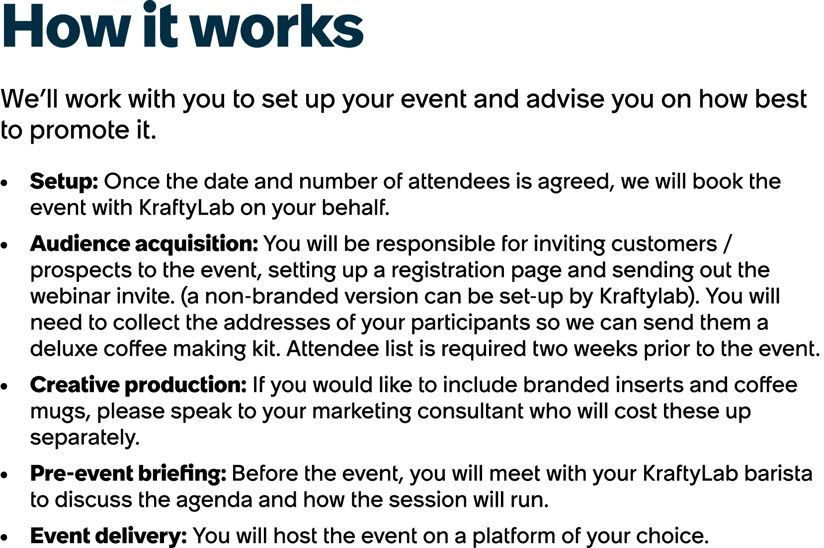 How it works We’ll work with you to set up your event and advise you on how best to promote it. Setup: Once the date ...