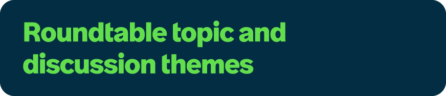 Roundtable topic and discussion themes