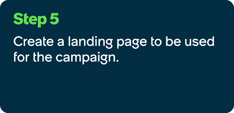 Step 5 Create a landing page to be used for the campaign.
