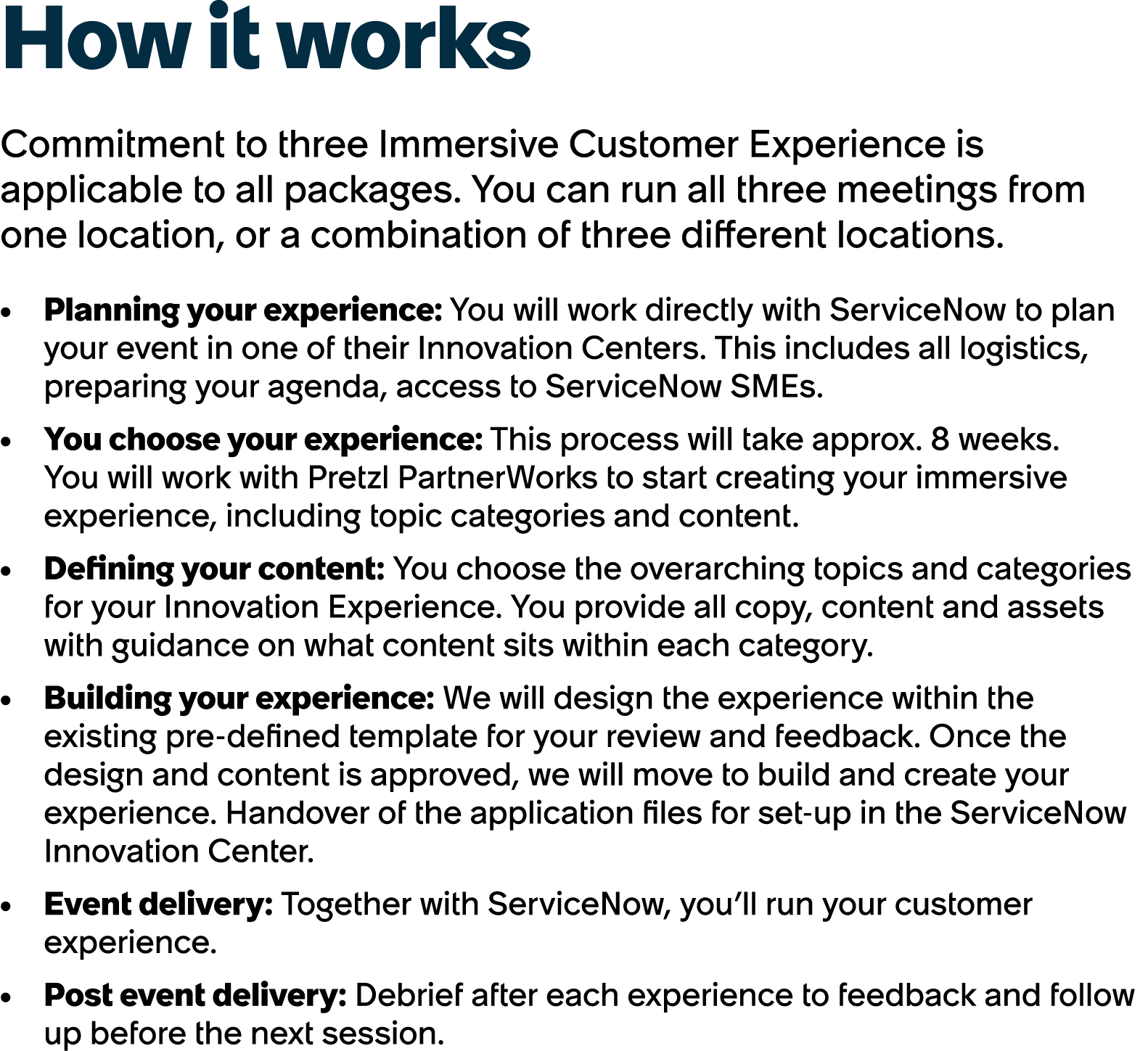 How it works Commitment to three Immersive Customer Experience is applicable to all packages. You can run all three m...
