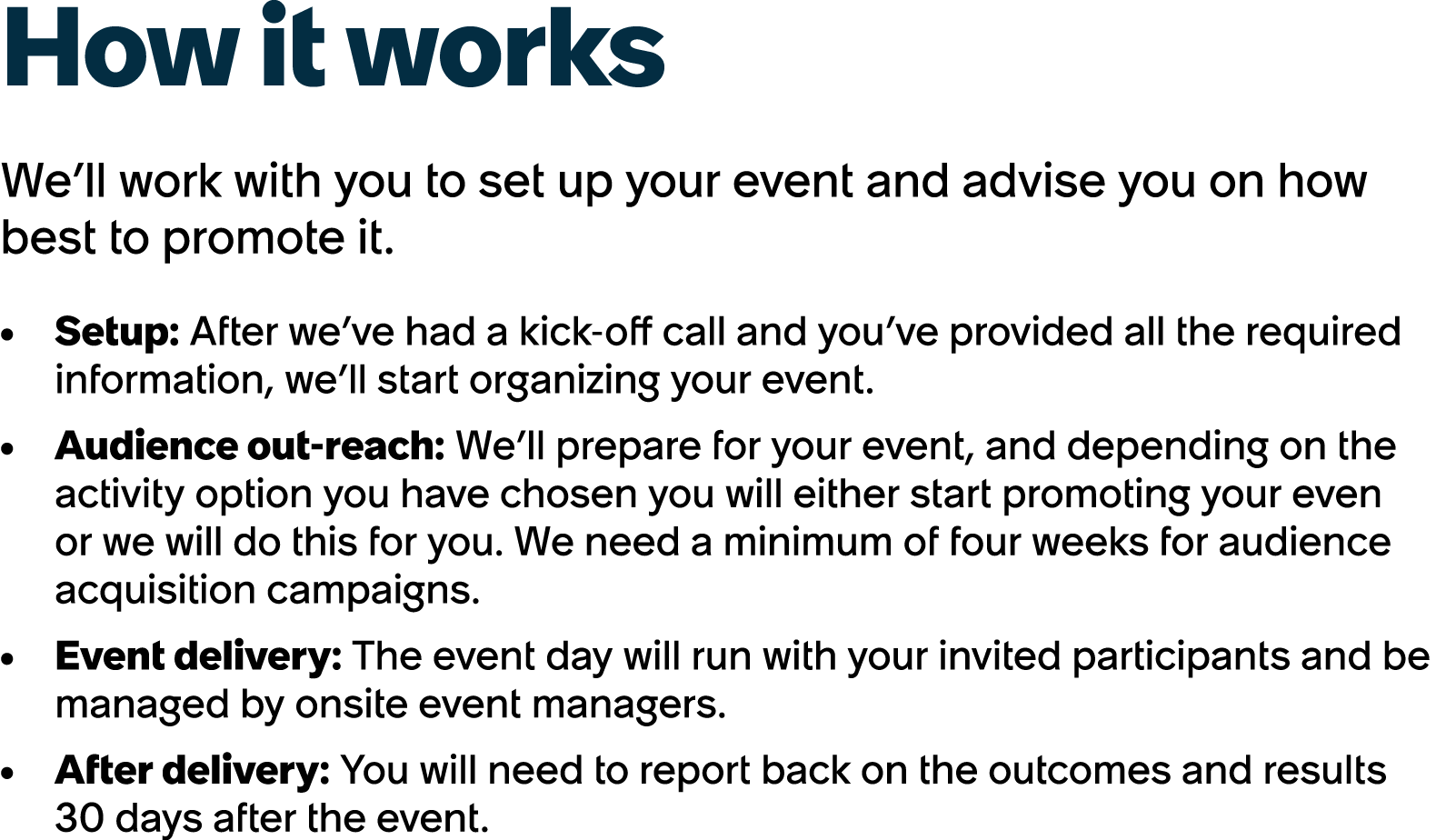 How it works We’ll work with you to set up your event and advise you on how best to promote it. Setup: After we’ve ha...