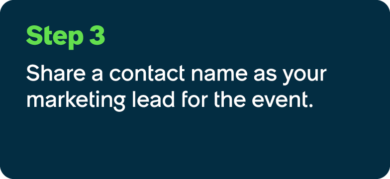 Step 3 Share a contact name as your marketing lead for the event.