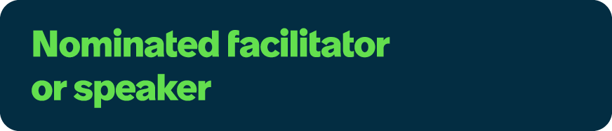 Nominated facilitator or speaker