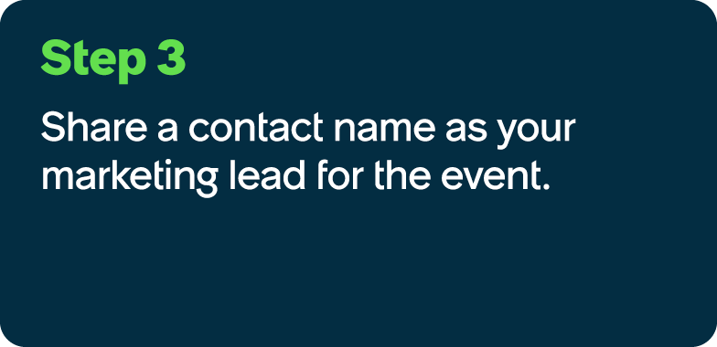 Step 3 Share a contact name as your marketing lead for the event.