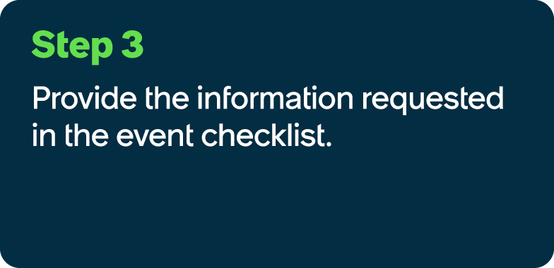 Step 3 Provide the information requested in the event checklist.