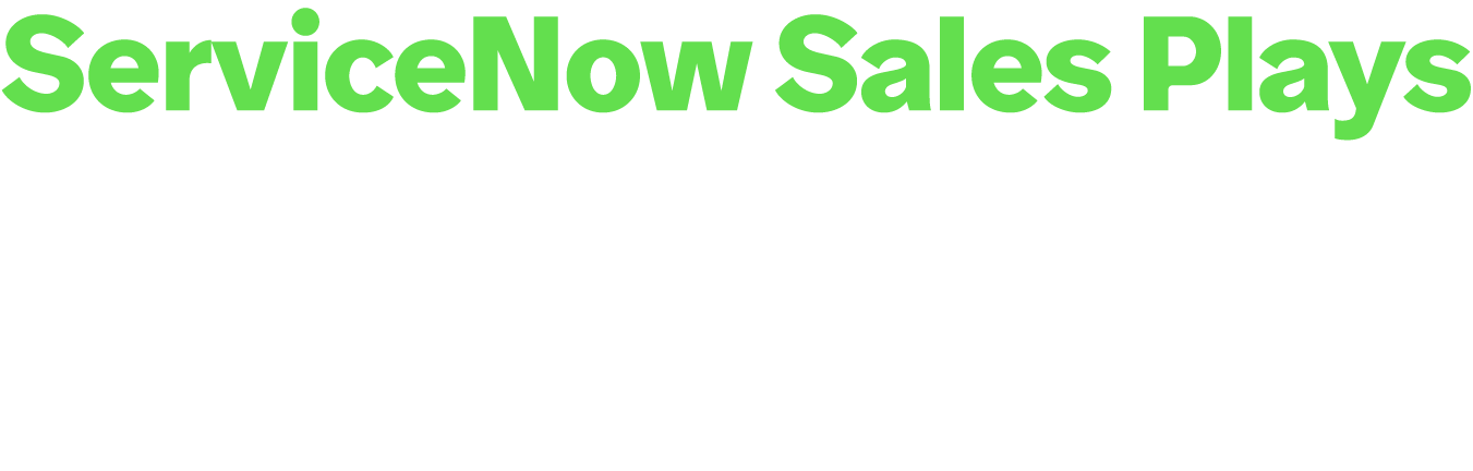 ServiceNow Sales Plays This activity will support you with generating quality leads for each of the ServiceNow sales ...