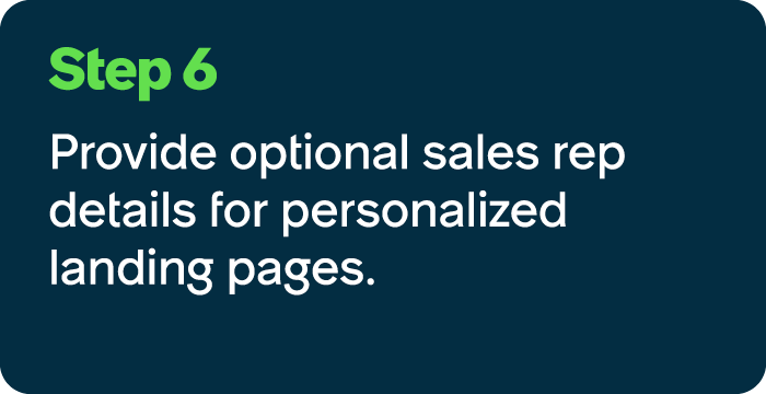 Step 6 Provide optional sales rep details for personalized landing pages.