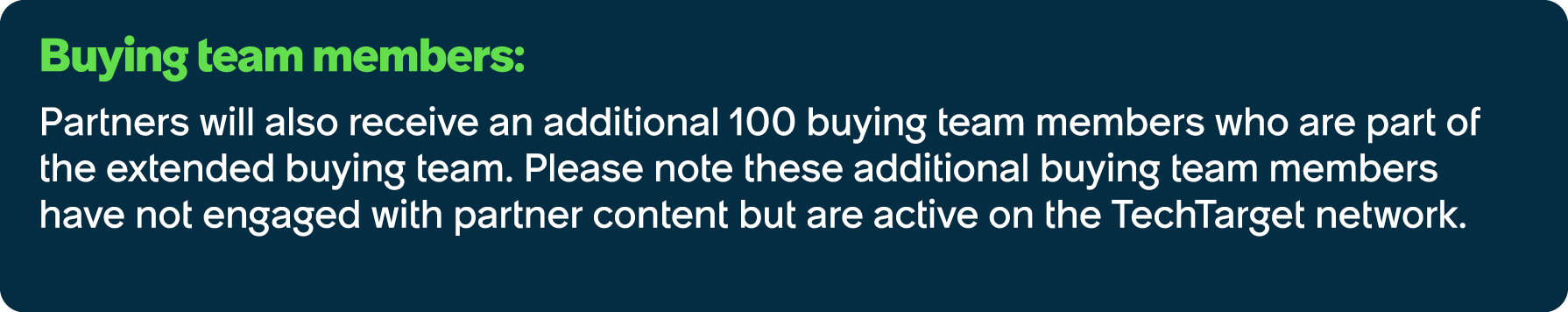 Buying team members: Partners will also receive an additional 100 buying team members who are part of the extended bu...
